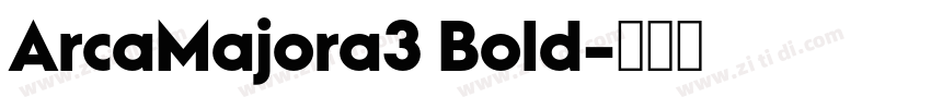 ArcaMajora3 Bold字体转换 ArcaMajora3 Bold字体转换